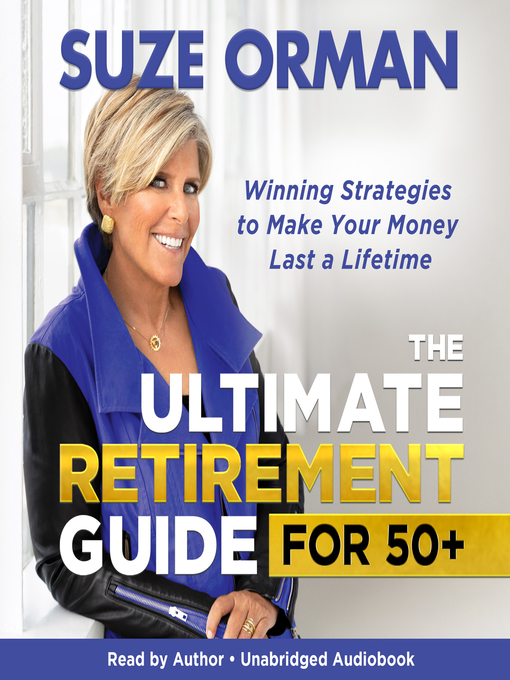 Title details for The Ultimate Retirement Guide for 50+ by Suze Orman - Available